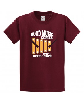 Good Music Comes With Good Vibes Classic Unisex Adults T-shirt For Xylophone Players
